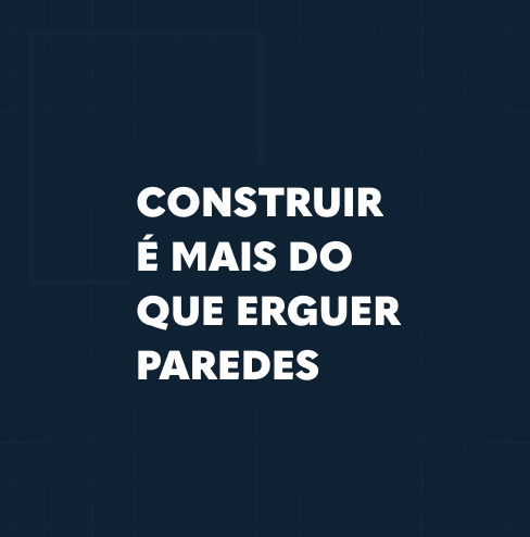 Construir é mais do que erguer paredes